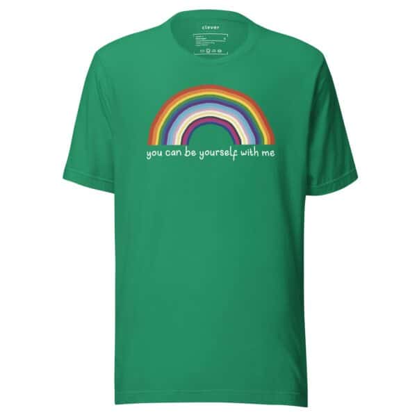 Kelly green unisex tshirt with rainbow. Text reads: you can be yourself with me.