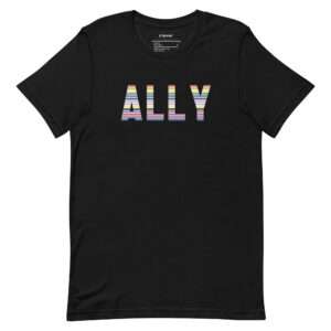 Black tshirt with Ally written across the chest. Ally is designed with pride colors in thin horizontal stripes