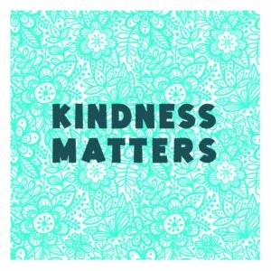 Kindness Matters All Over Floral