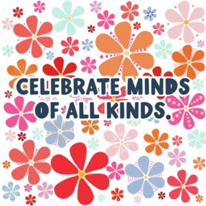 Celebrate Minds Of All Kinds