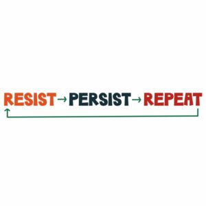 Resist Persist Repeat