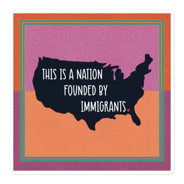 Sticker | Nation Founded by Immigrants