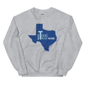 A unisex sport gray crew neck sweatshirt with the Texas state icon on blue in the center with the slogan "Make Texas blue again"