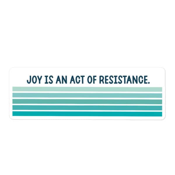 Sticker | Joy Is An Act of Resistance - Image 2