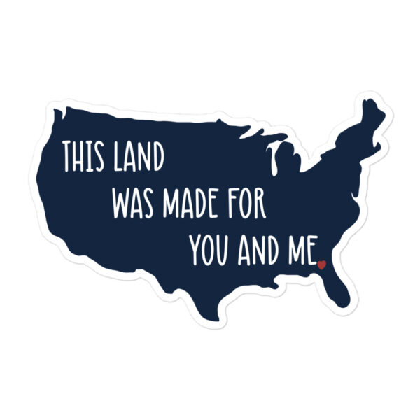 Sticker | This Land Was Made For You & Me