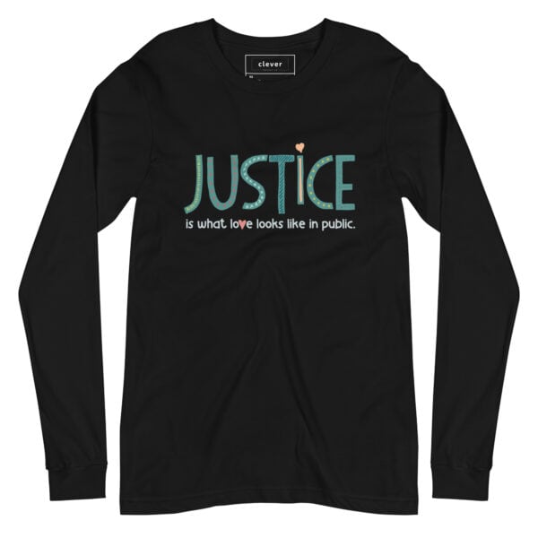 Unisex Long Sleeve Tee | Justice Is What Love Looks Like in Public - Image 3