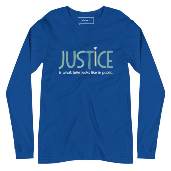 Unisex Long Sleeve Tee | Justice Is What Love Looks Like in Public - Image 4