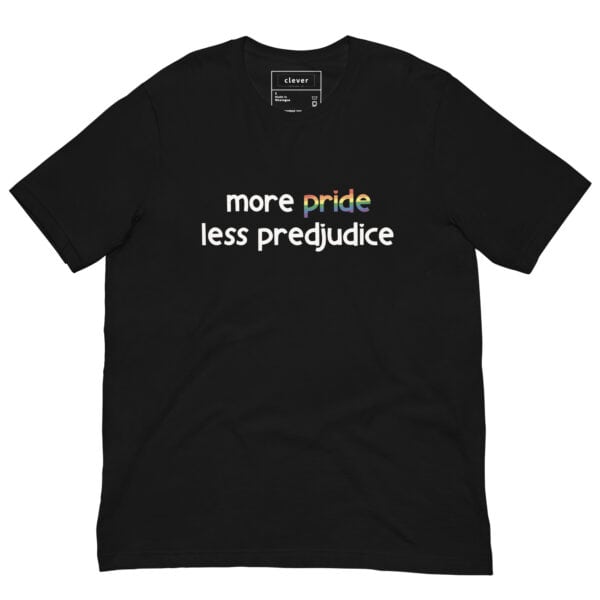 Unisex T-Shirt | More Pride Less Prejudice - Image 2