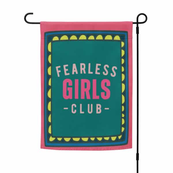 Garden Flag | Fearless Girl's Club